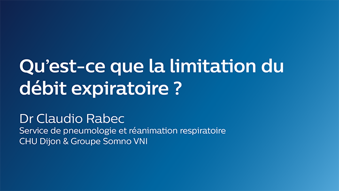 Qu’est-ce que la limitation du débit expiratoire ? Dr Claudio Rabec